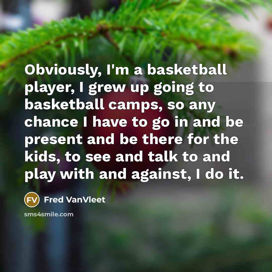 “Obviously, I'm a basketball player, I grew up going to…” quote by Fred VanVleet