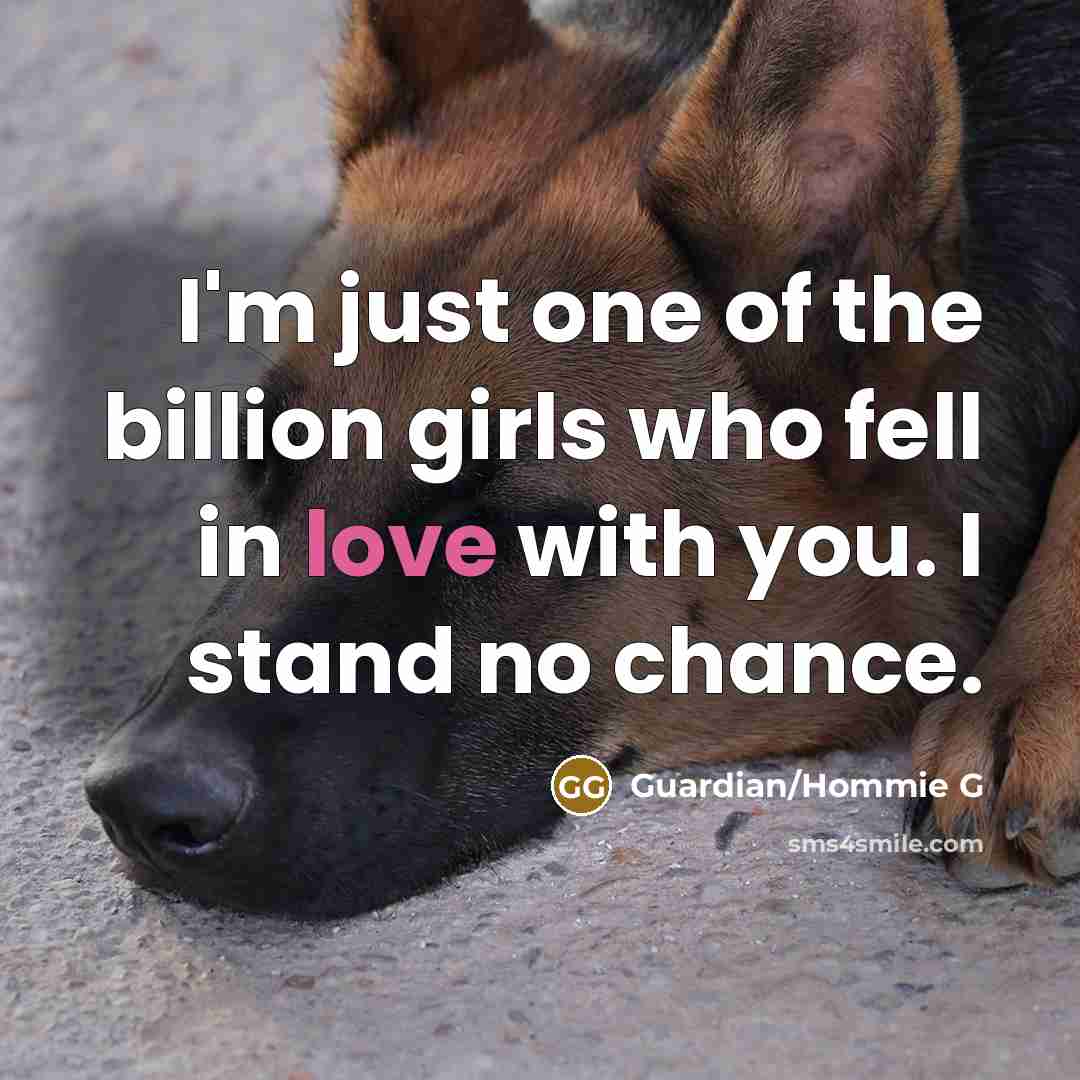 “I'm just one of the billion girls who fell in…” quote by Guardian/Hommie G