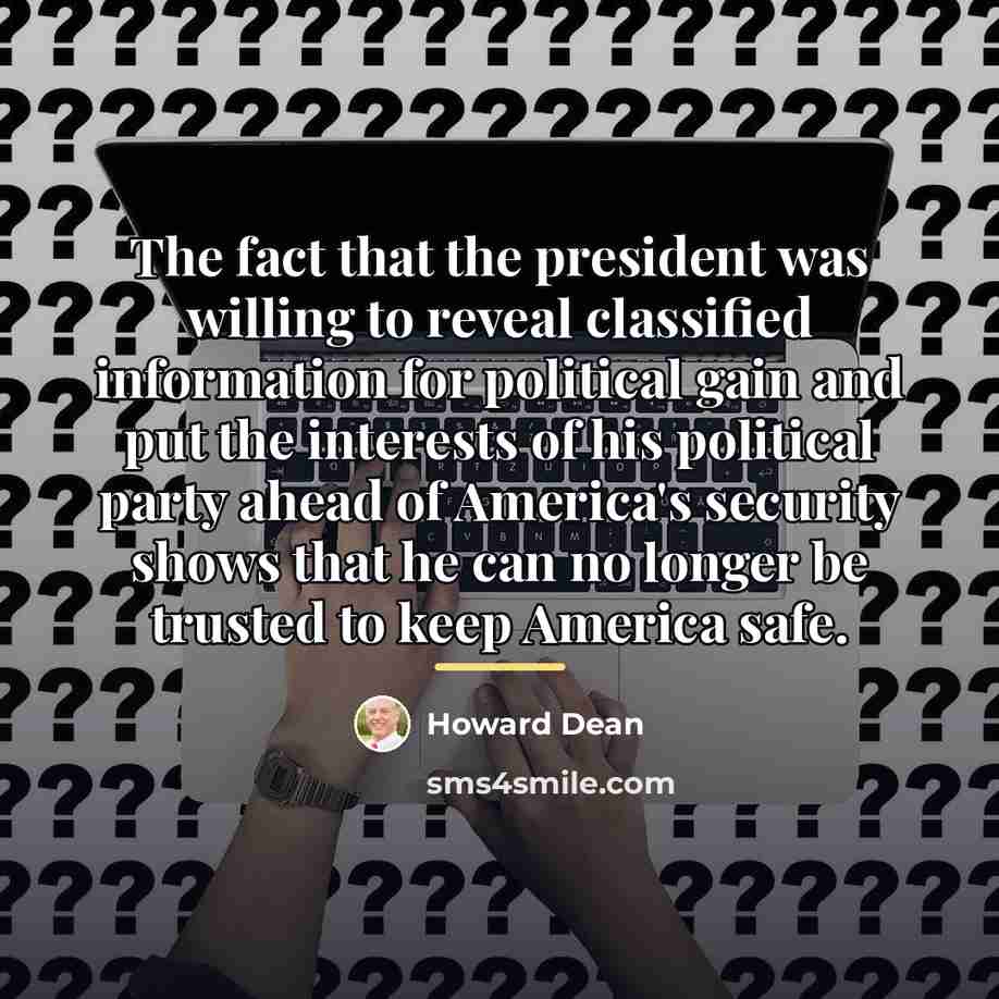 “The fact that the president was willing to reveal classified…” quote by Howard Dean