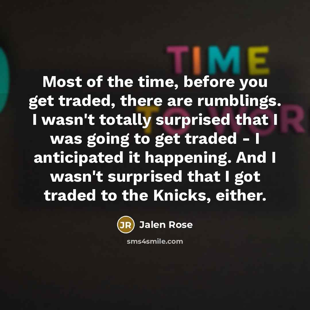 “Most of the time, before you get traded, there are…” quote by Jalen Rose