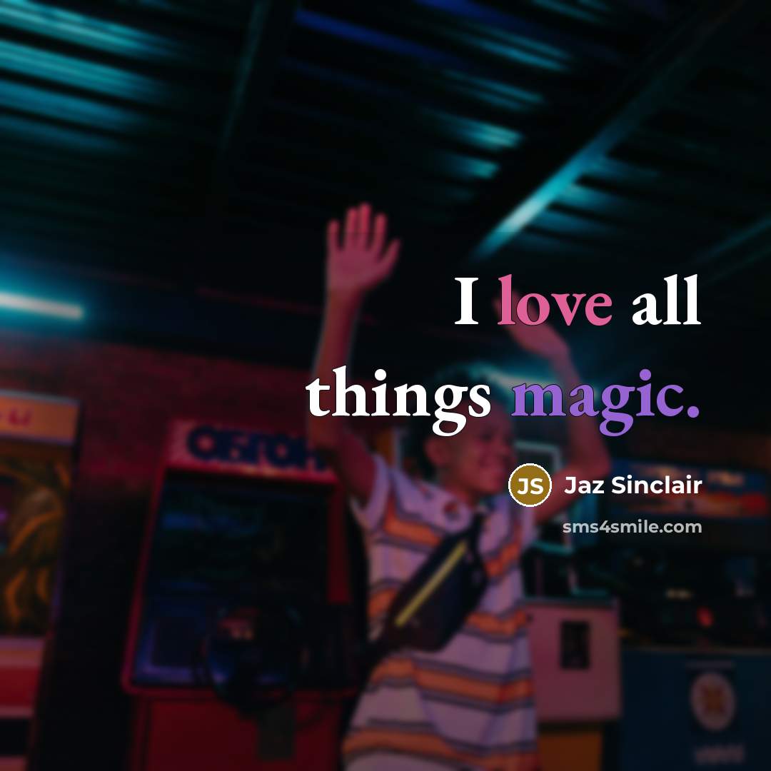 “I love all things magic.…” quote by Jaz Sinclair