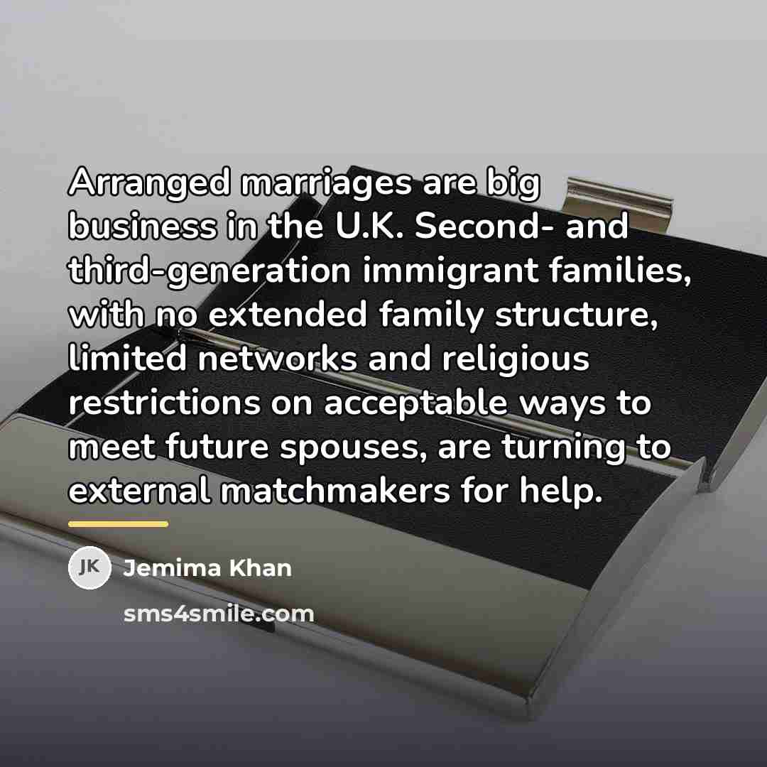 “Arranged marriages are big business in the U.K. Second- and…” quote by Jemima Khan