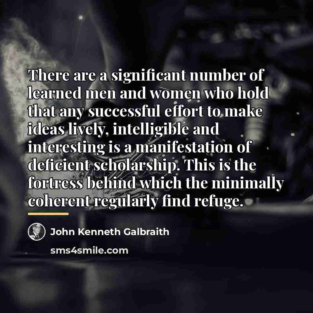 “There are a significant number of learned men and women…” quote by John Kenneth Galbraith