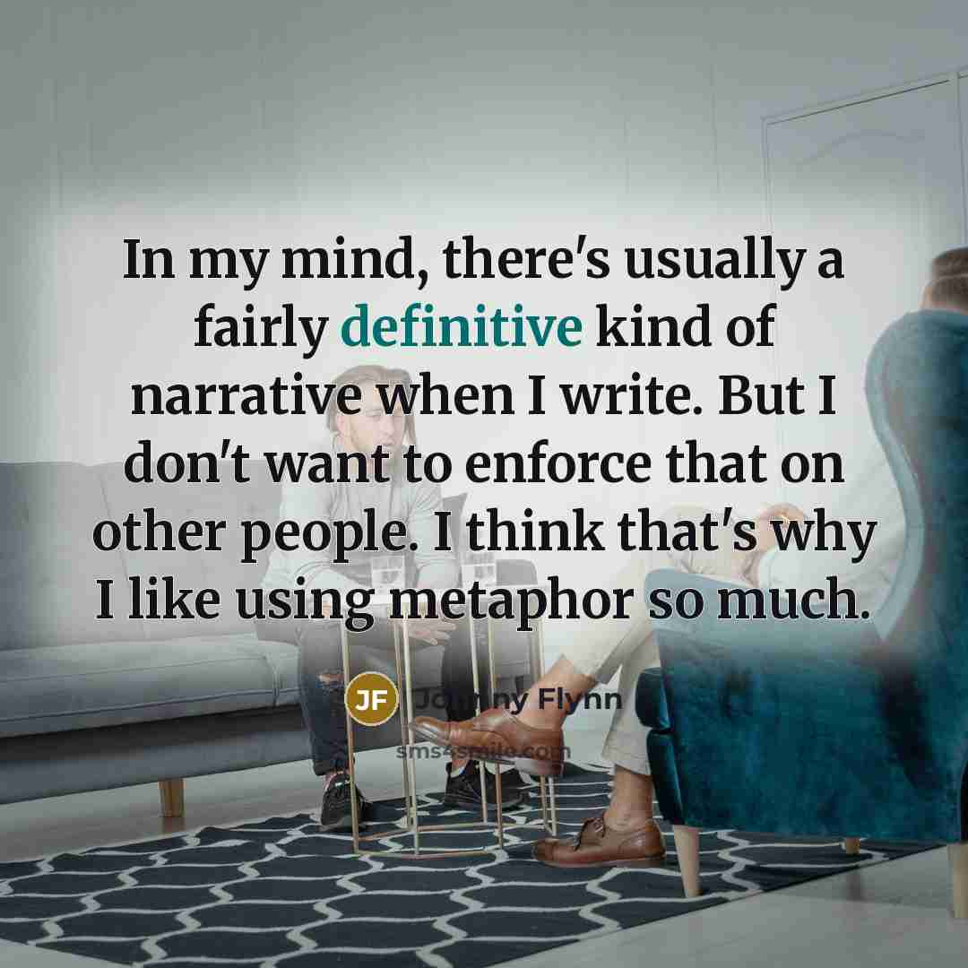 “In my mind, there's usually a fairly definitive kind of…” quote by Johnny Flynn