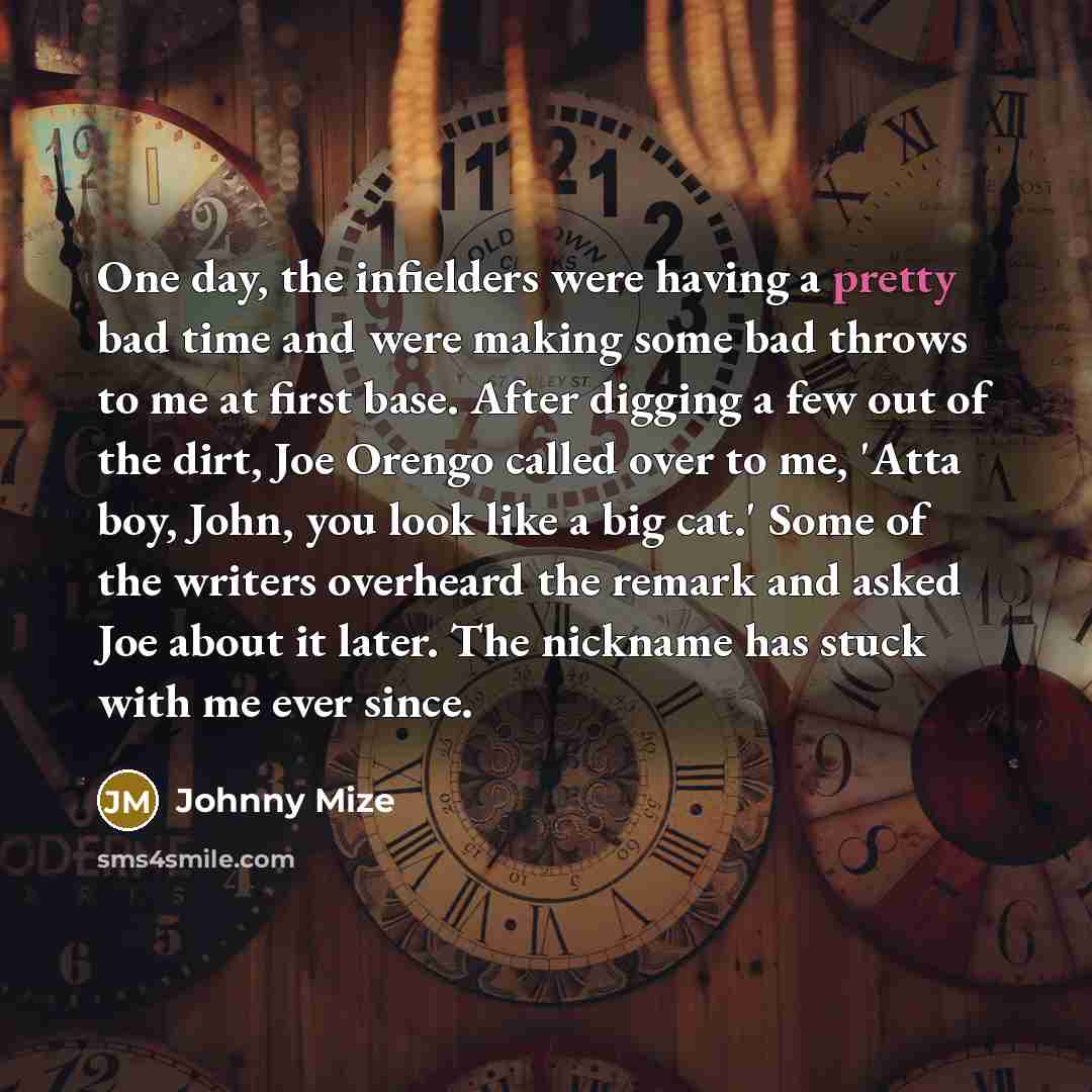 “One day, the infielders were having a pretty bad time…” quote by Johnny Mize