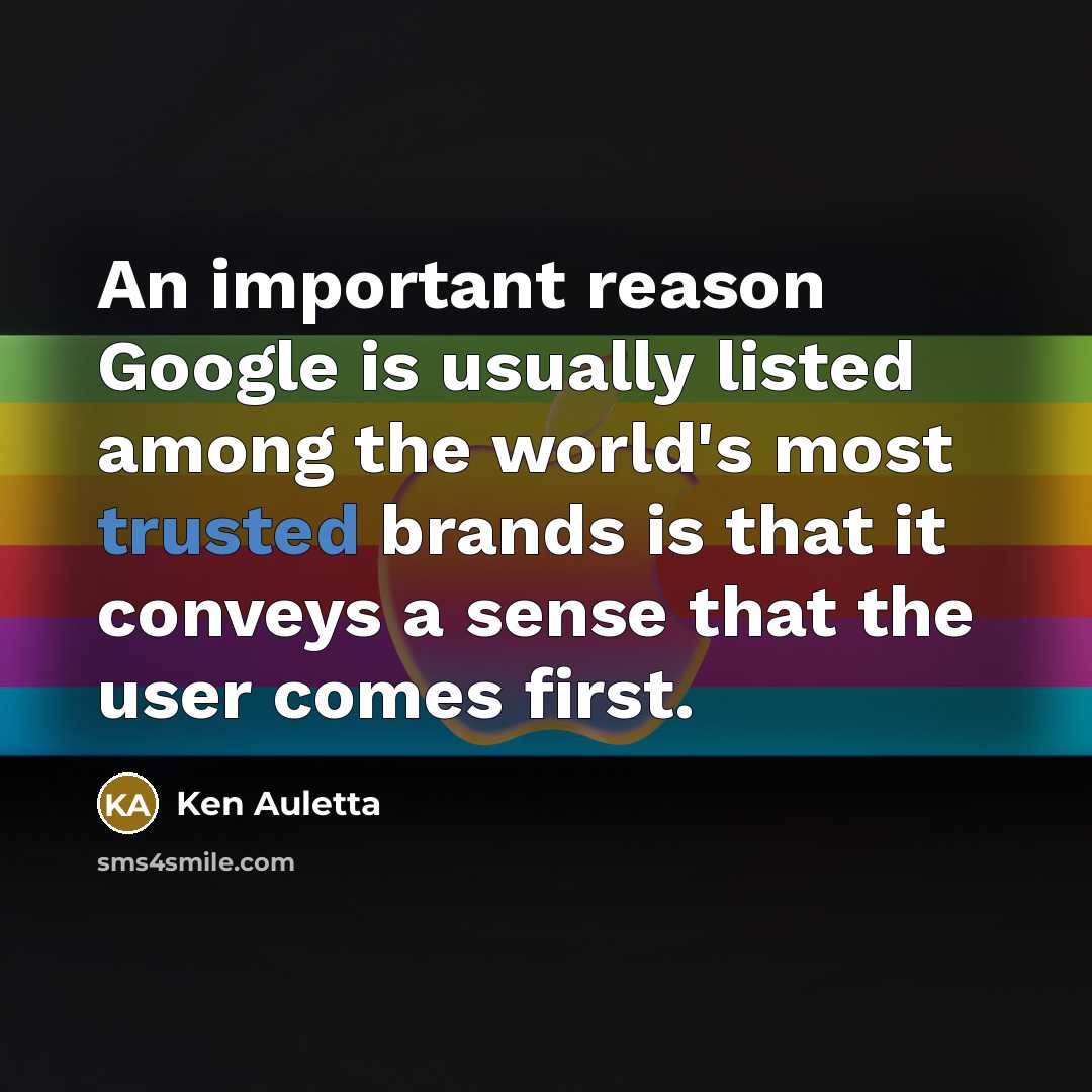 “An important reason Google is usually listed among the world's…” quote by Ken Auletta