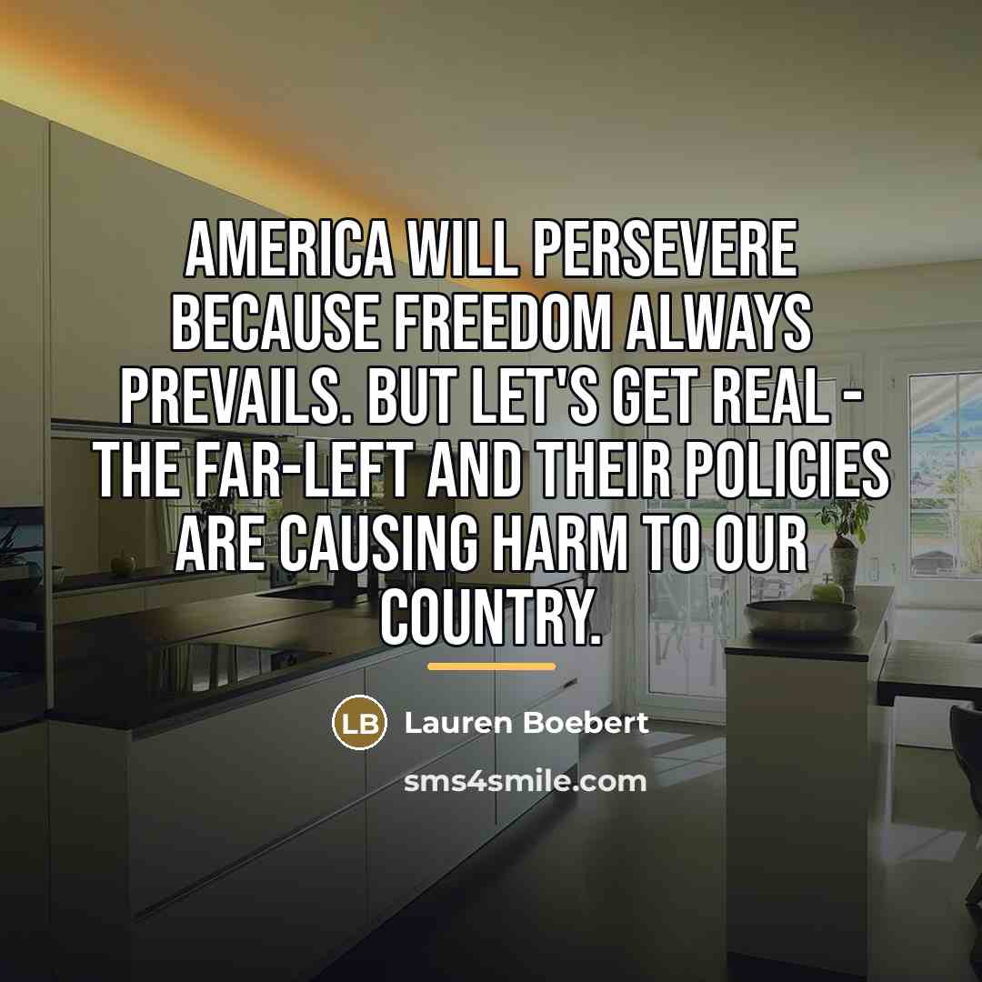 “America will persevere because freedom always prevails. But let's get…” quote by Lauren Boebert