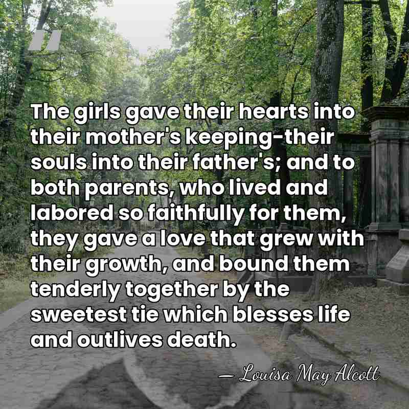 The girls gave their hearts into their mother's keeping-their souls into their&hellip; - Louisa May Alcott