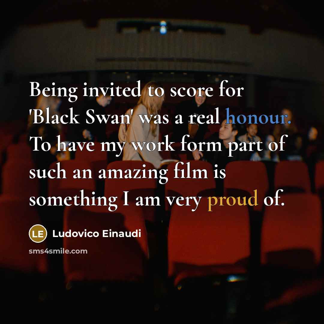 “Being invited to score for 'Black Swan' was a real…” quote by Ludovico Einaudi