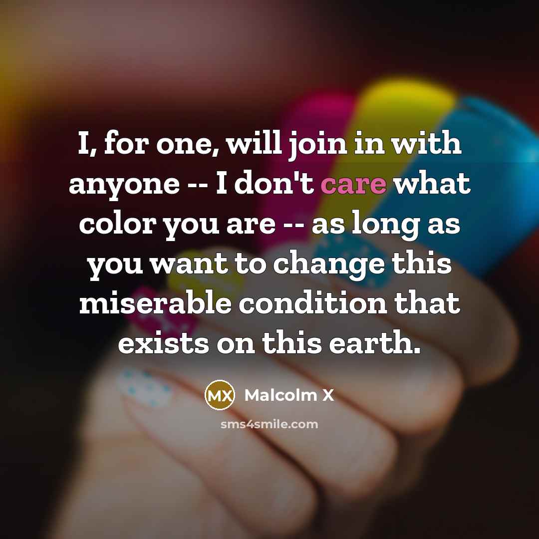 “I, for one, will join in with anyone -- I…” quote by Malcolm X