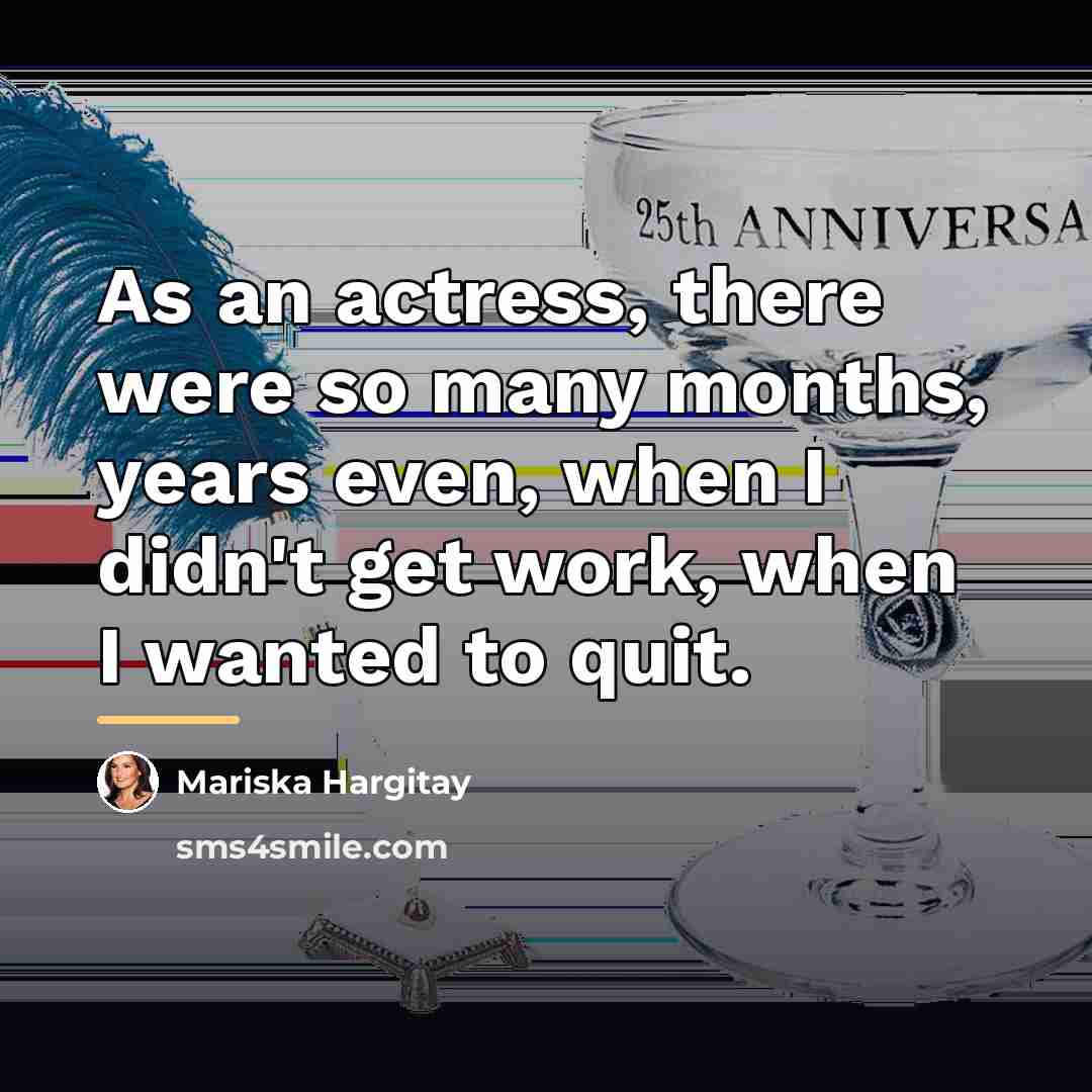 “As an actress, there were so many months, years even,…” quote by Mariska Hargitay