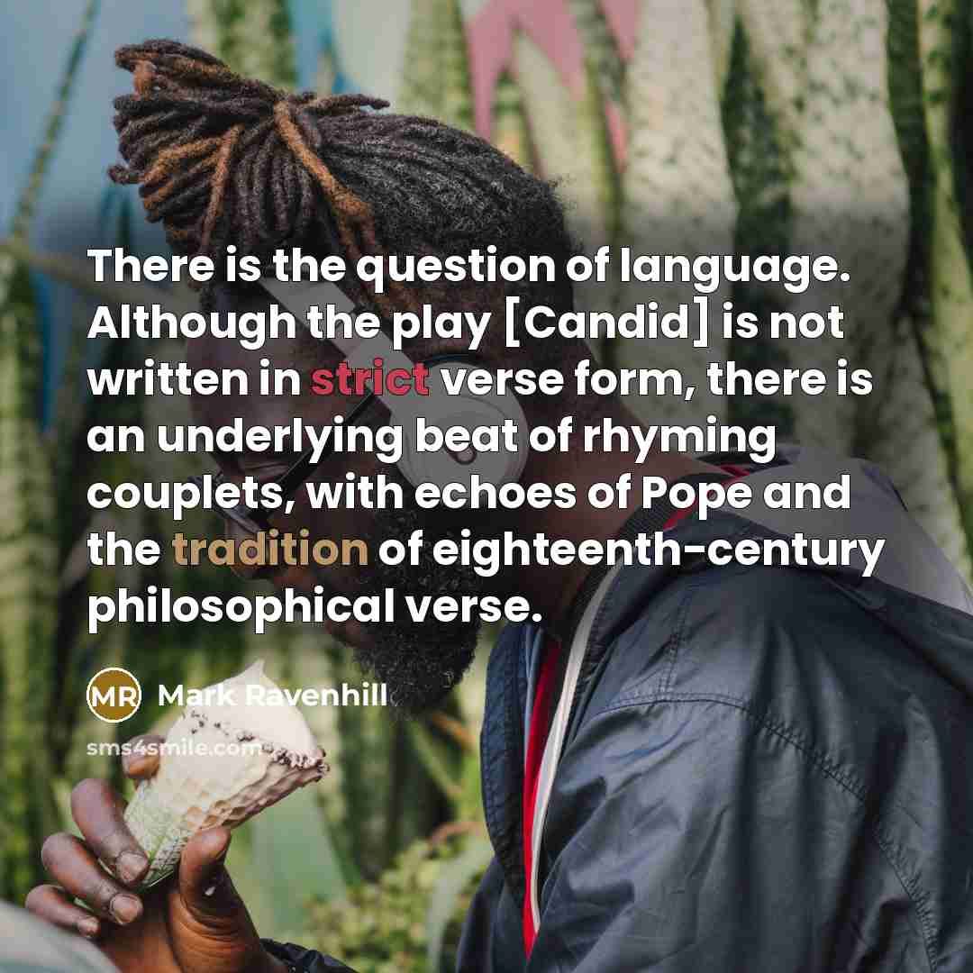 “There is the question of language. Although the play [Candid]…” quote by Mark Ravenhill