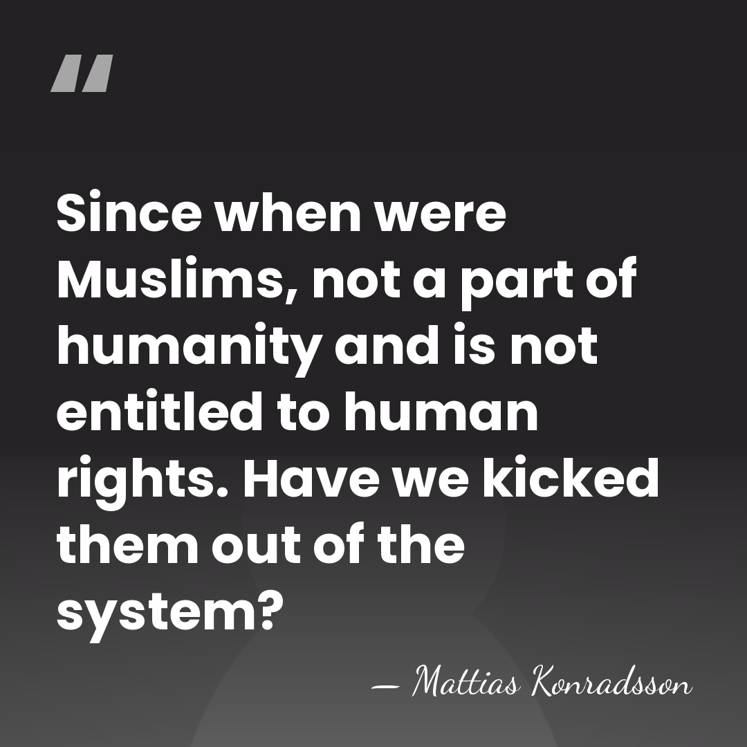 Since when were Muslims, not a part of humanity and is not&hellip; - Mattias Konradsson