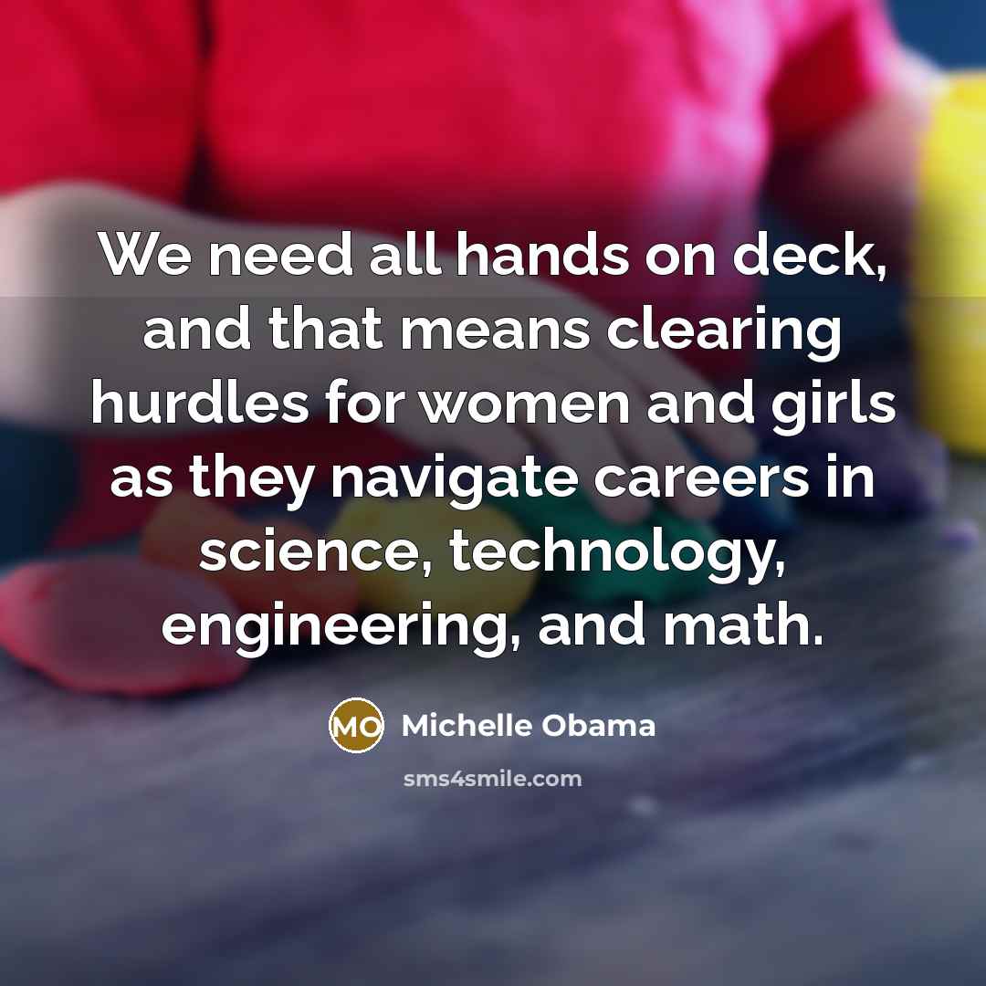 “We need all hands on deck, and that means clearing…” quote by Michelle Obama