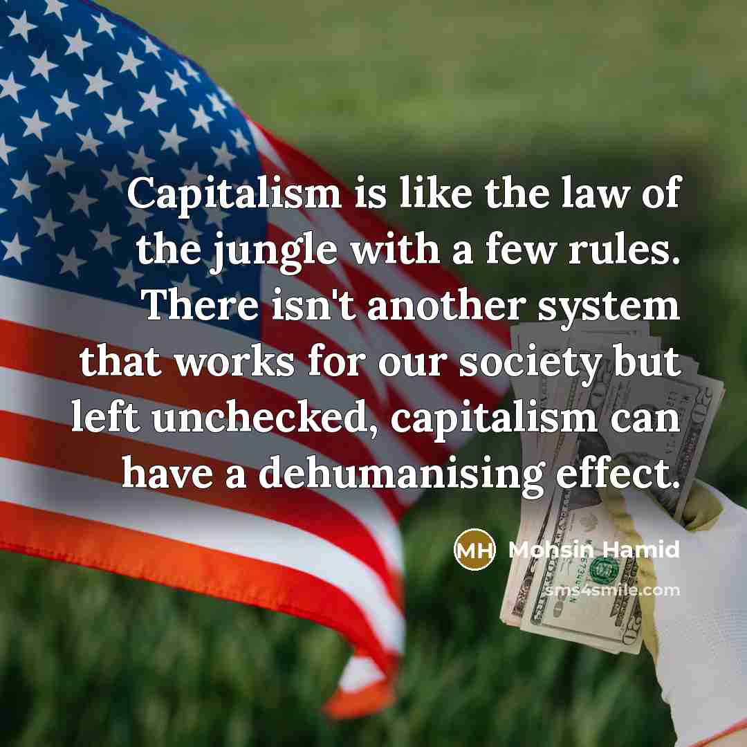“Capitalism is like the law of the jungle with a…” quote by Mohsin Hamid