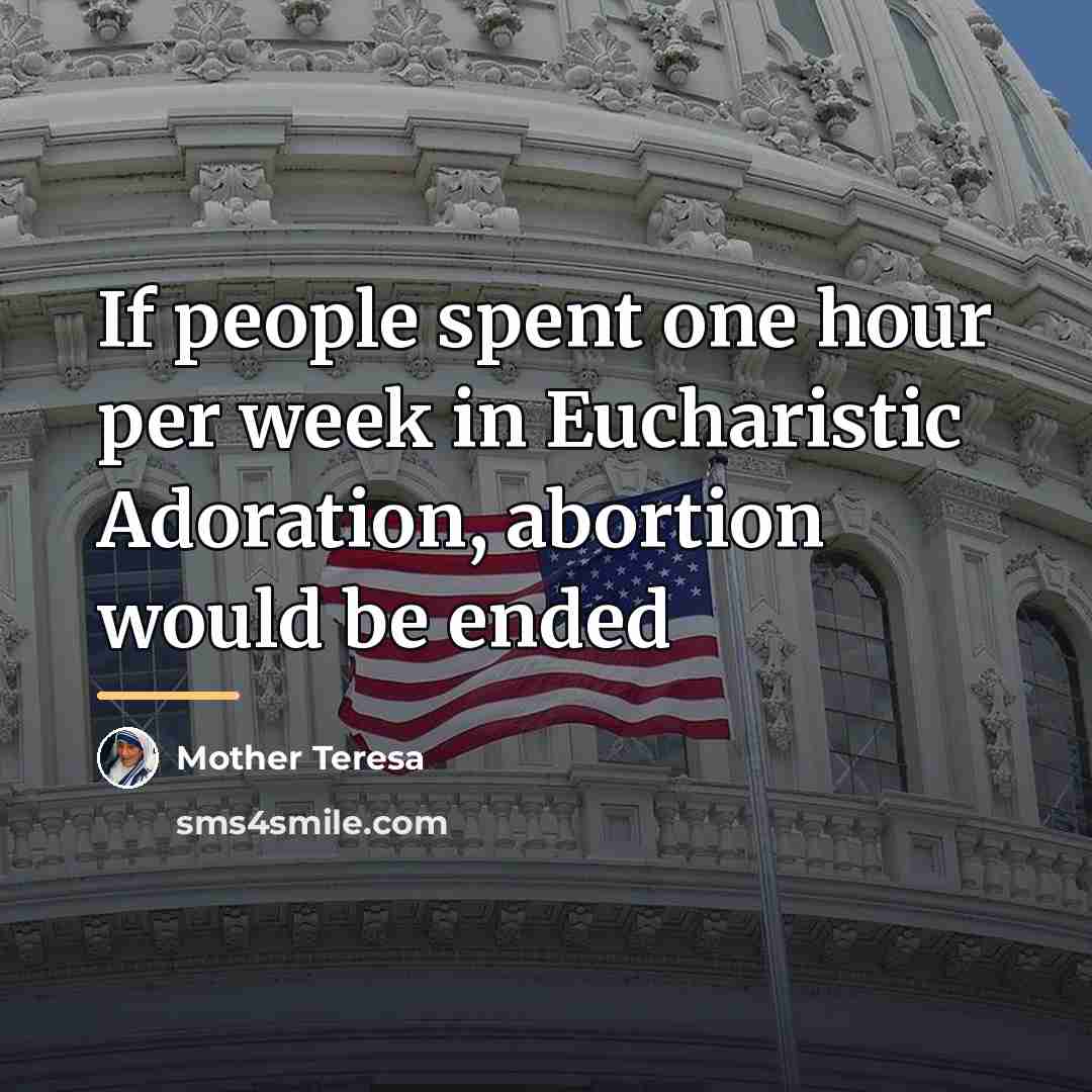 “If people spent one hour per week in Eucharistic Adoration,…” quote by Mother Teresa