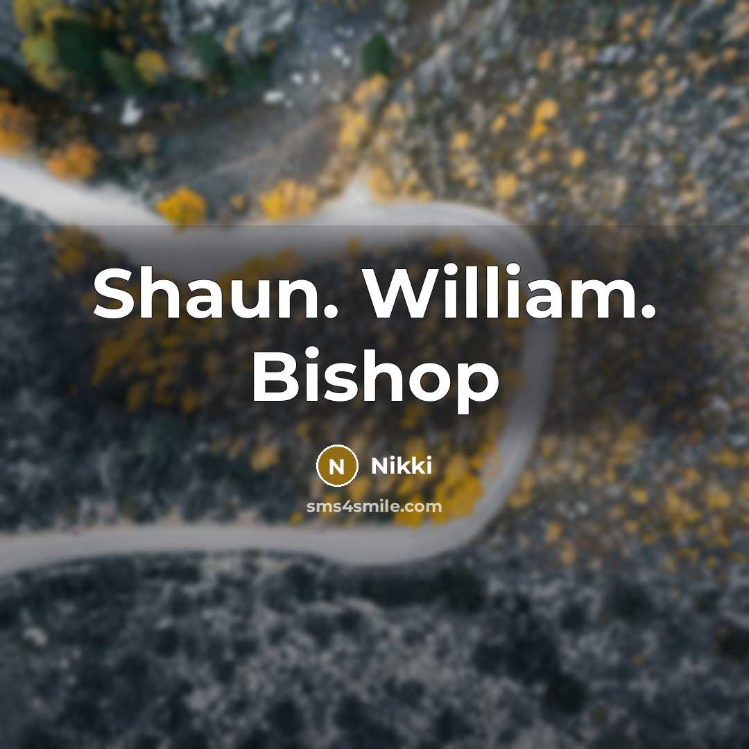 “Shaun. William. Bishop” quote by Nikki