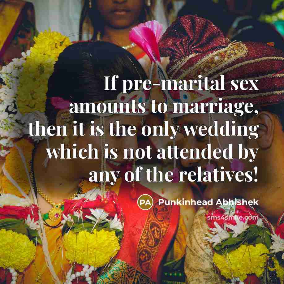 “If pre-marital sex amounts to marriage, then it is the…” quote by Punkinhead Abhishek