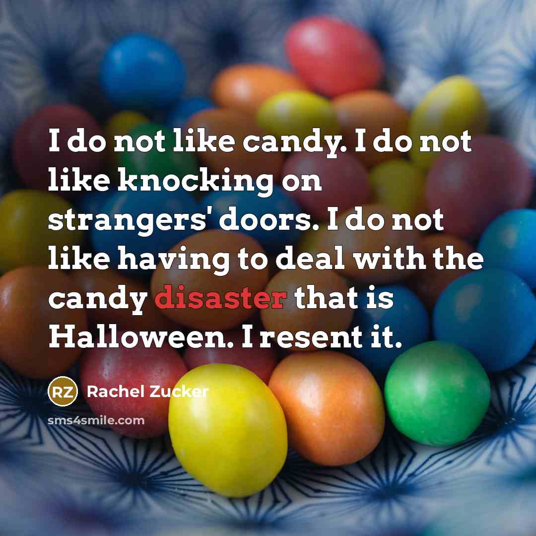 “I do not like candy. I do not like knocking…” quote by Rachel Zucker