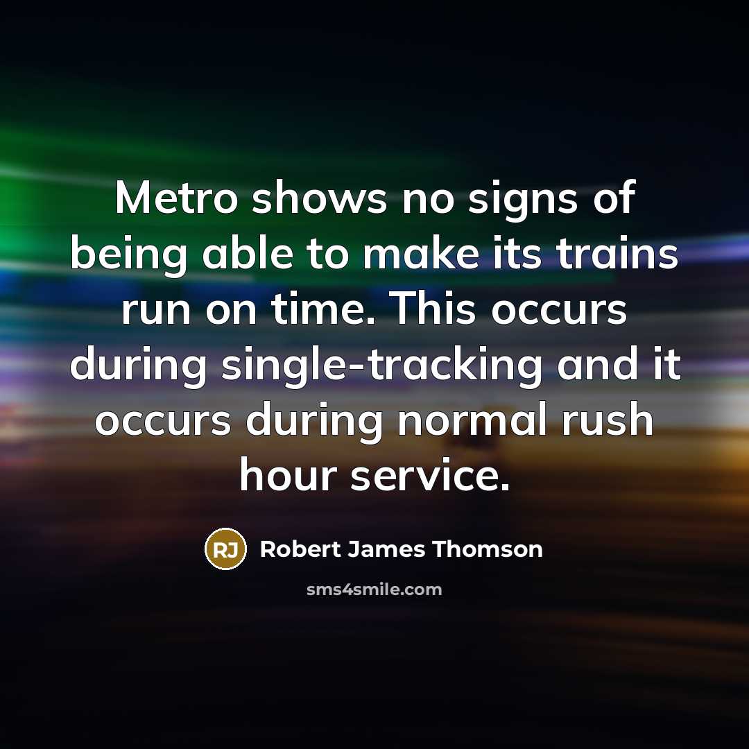 “Metro shows no signs of being able to make its…” quote by Robert James Thomson