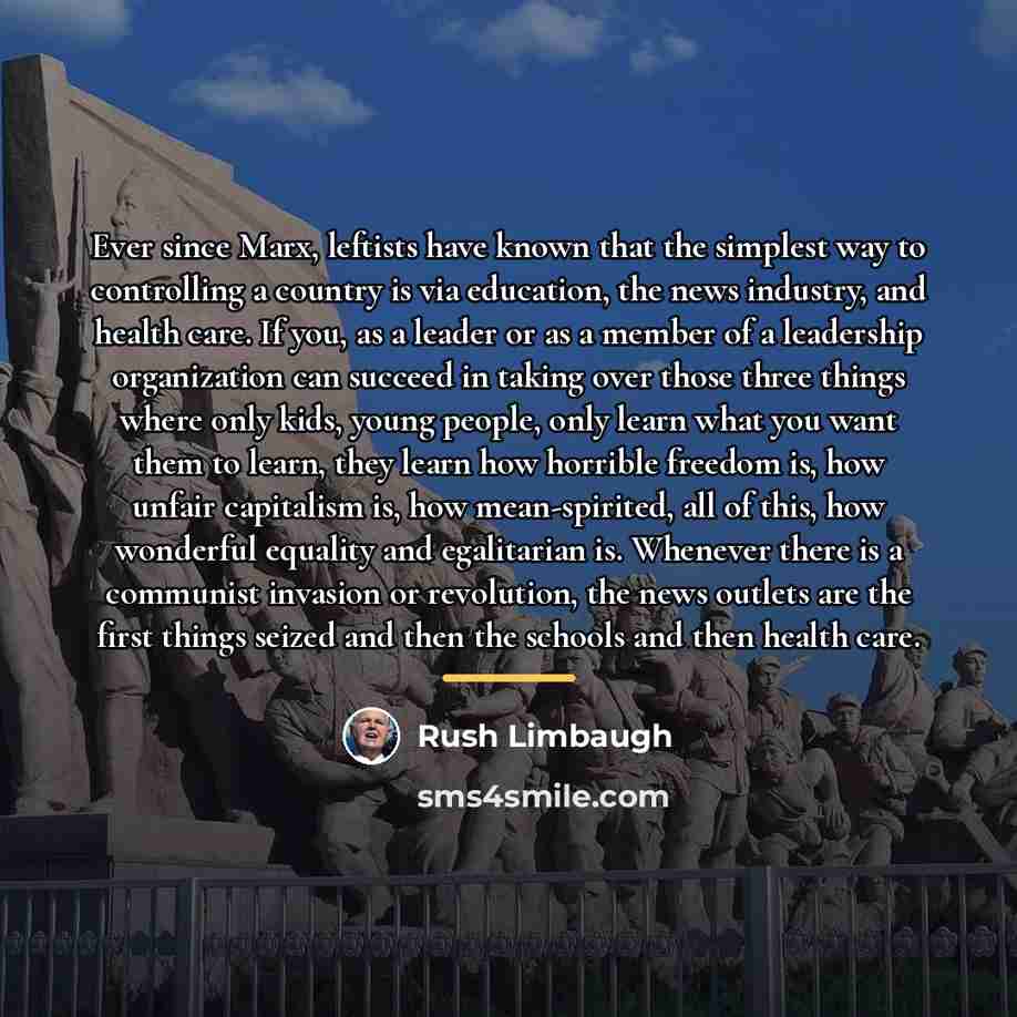 “Ever since Marx, leftists have known that the simplest way…” quote by Rush Limbaugh