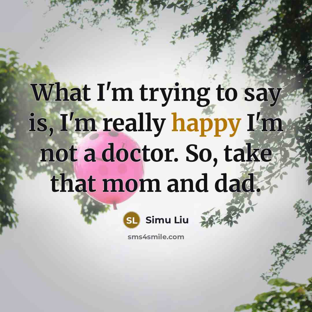 “What I'm trying to say is, I'm really happy I'm…” quote by Simu Liu