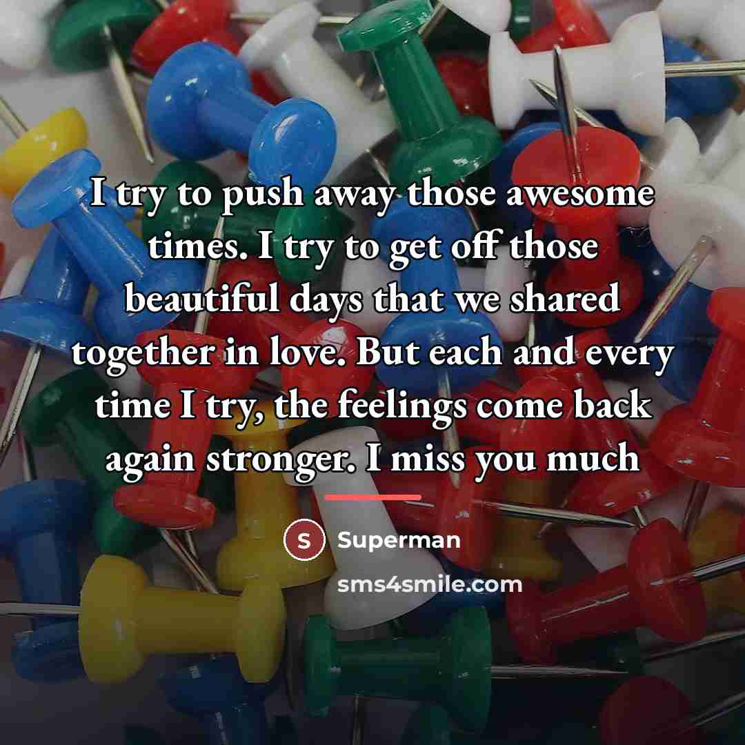“I try to push away those awesome times. I try…” quote by Superman