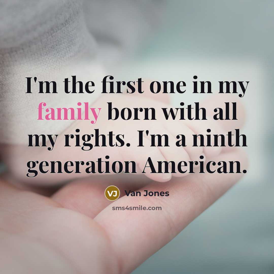 “I'm the first one in my family born with all…” quote by Van Jones