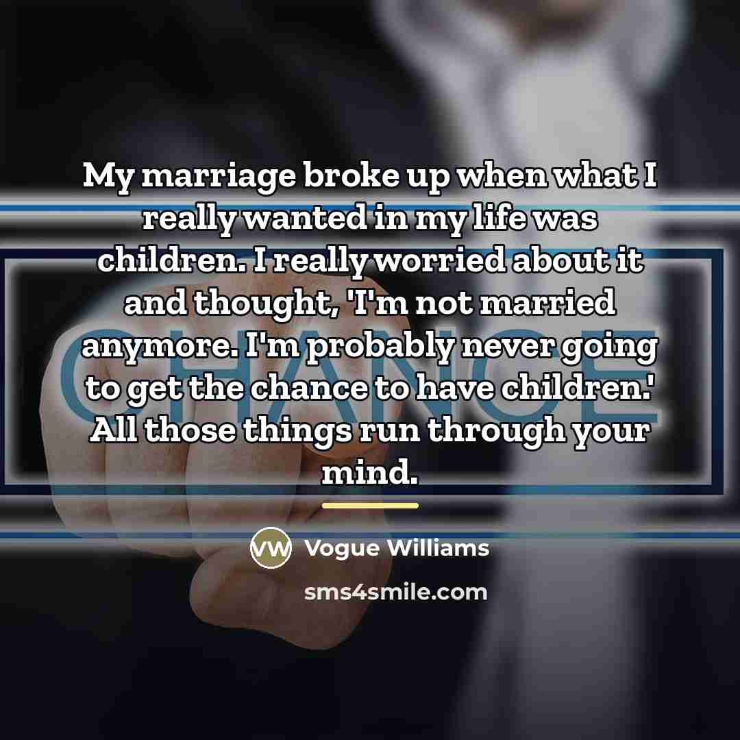 “My marriage broke up when what I really wanted in…” quote by Vogue Williams
