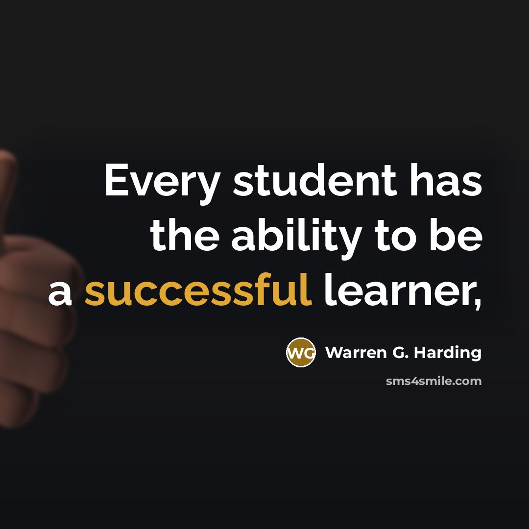 “Every student has the ability to be a successful learner,…” quote by Warren G. Harding
