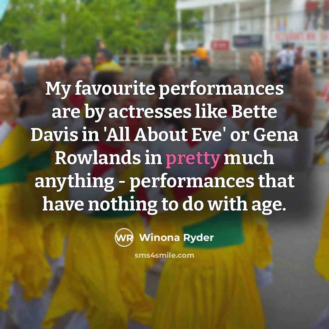 “My favourite performances are by actresses like Bette Davis in…” quote by Winona Ryder