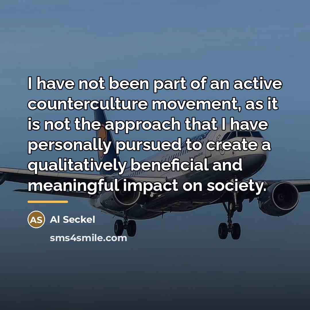 “I have not been part of an active counterculture movement,…” quote by Al Seckel