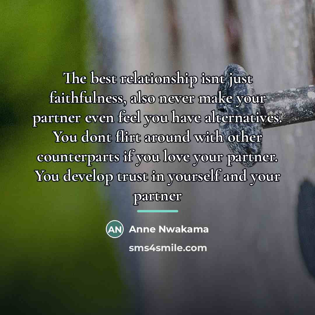 “The best relationship isnt just faithfulness, also never make your…” quote by Anne Nwakama