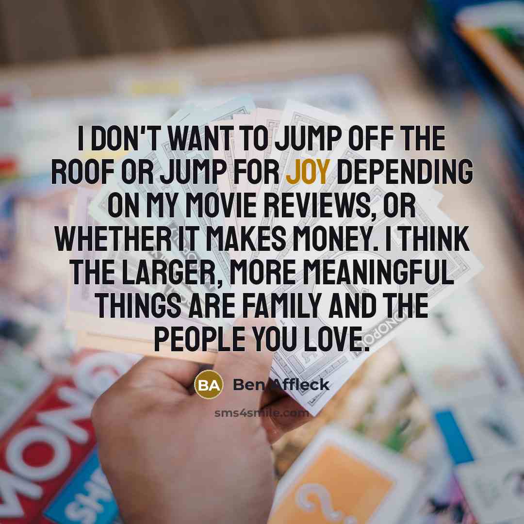 “I don't want to jump off the roof or jump…” quote by Ben Affleck