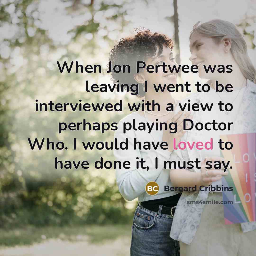 “When Jon Pertwee was leaving I went to be interviewed…” quote by Bernard Cribbins