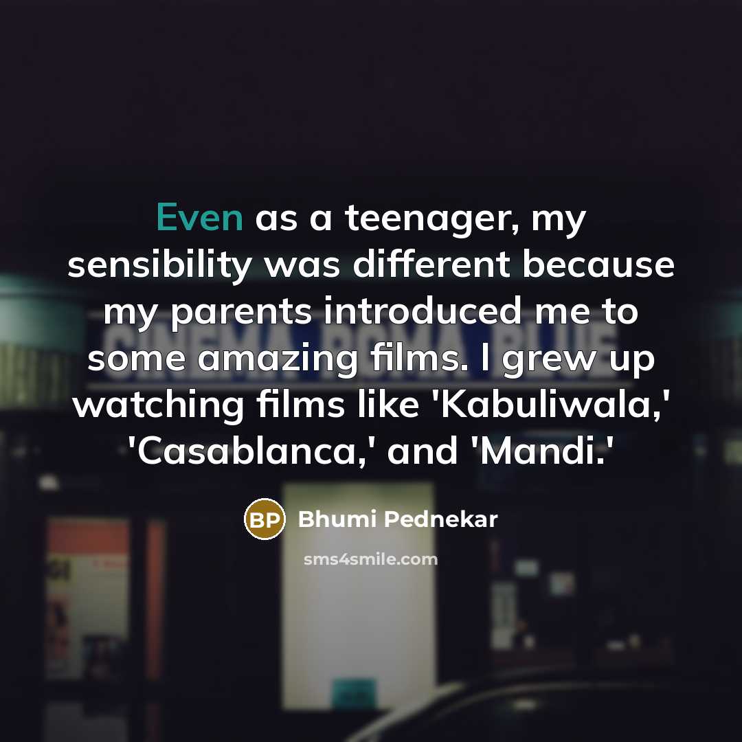 “Even as a teenager, my sensibility was different because my…” quote by Bhumi Pednekar