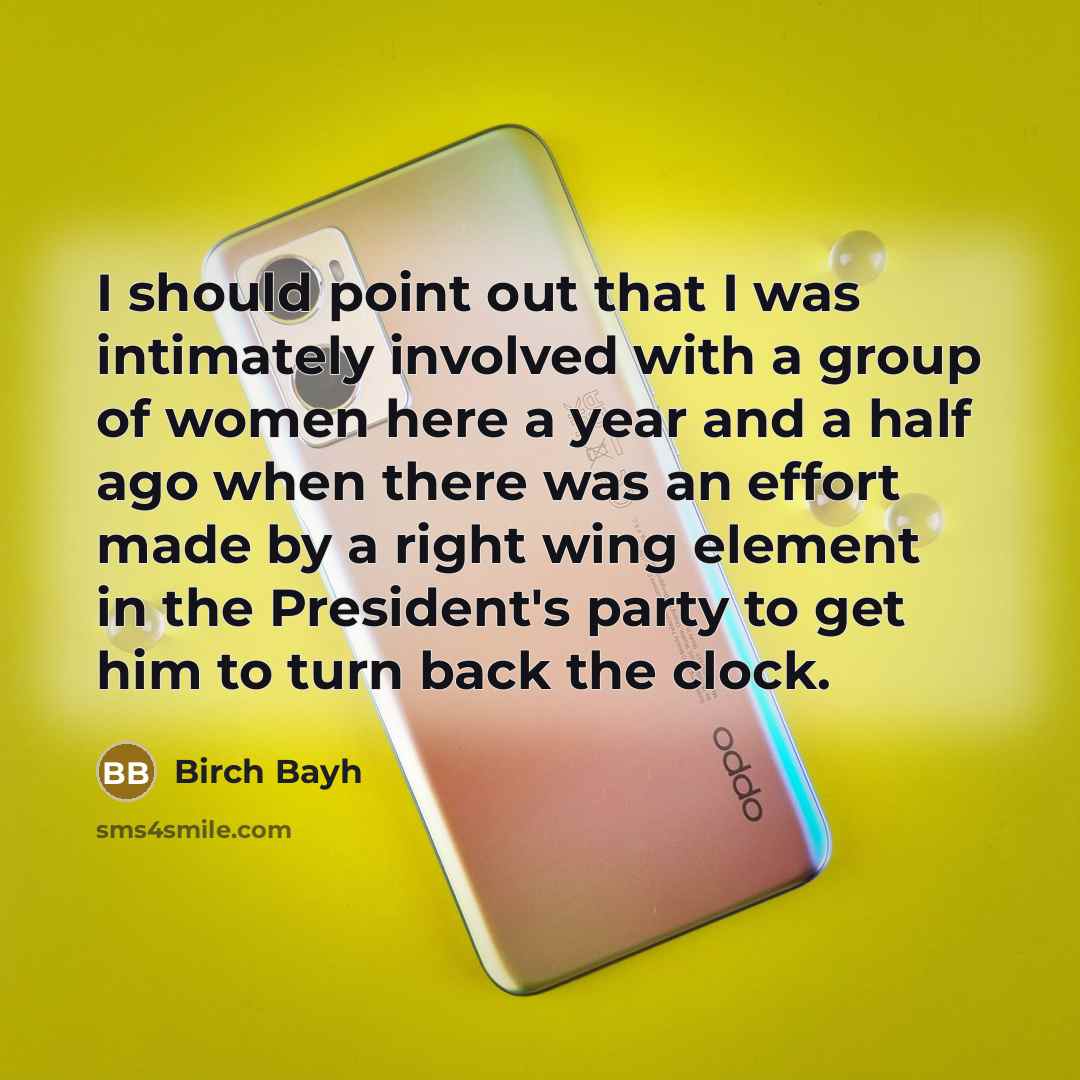 “I should point out that I was intimately involved with…” quote by Birch Bayh