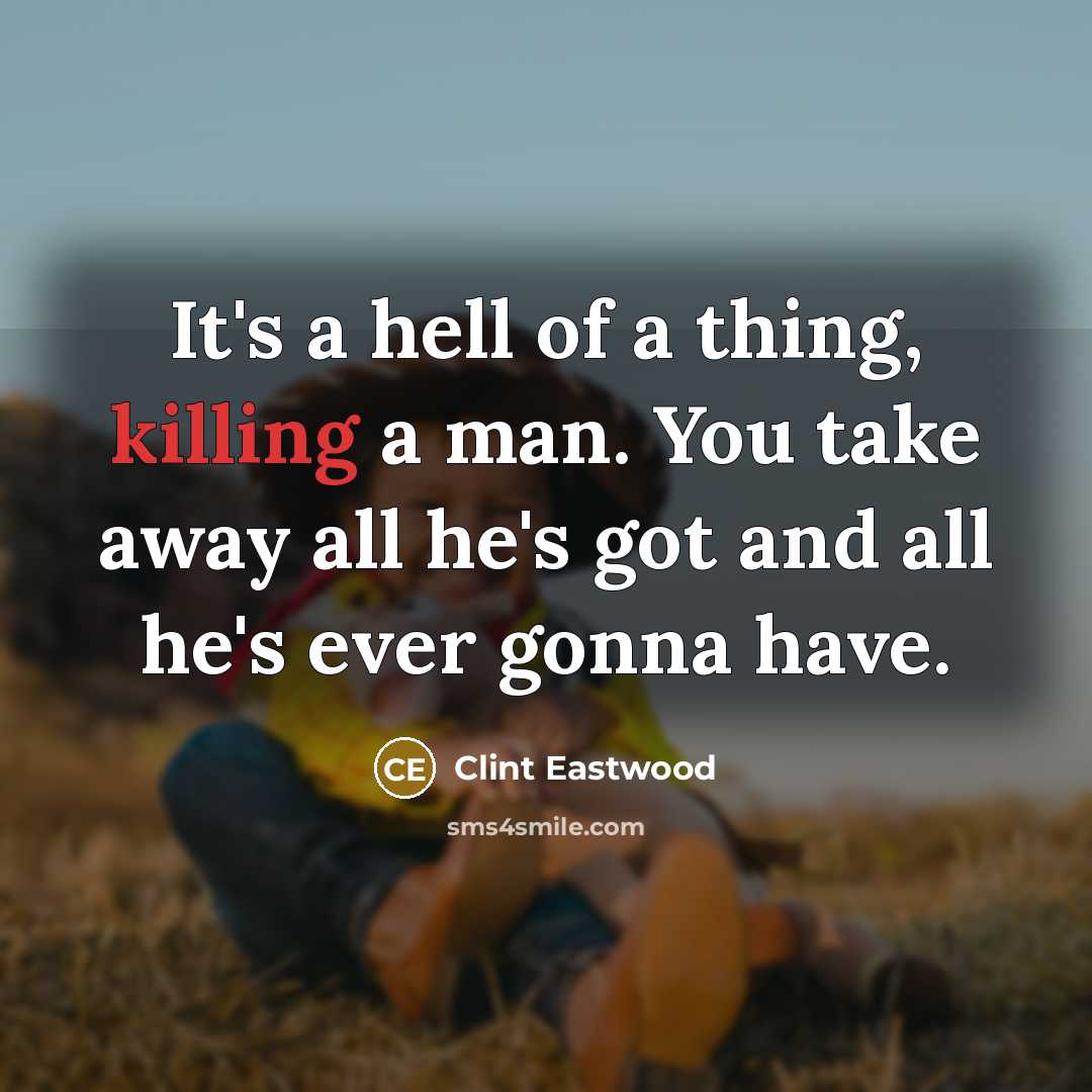 “It's a hell of a thing, killing a man. You…” quote by Clint Eastwood