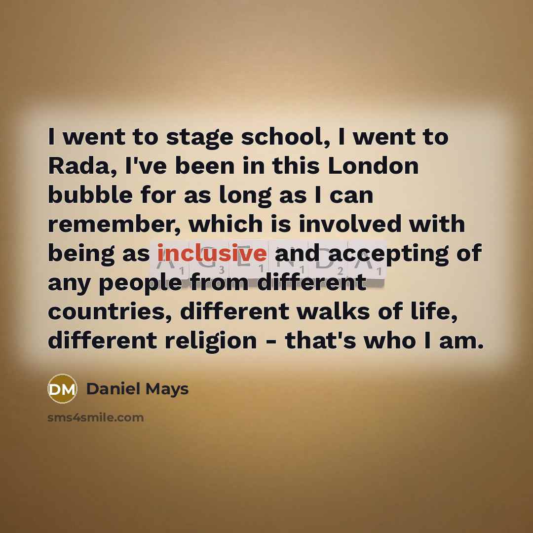 “I went to stage school, I went to Rada, I've…” quote by Daniel Mays