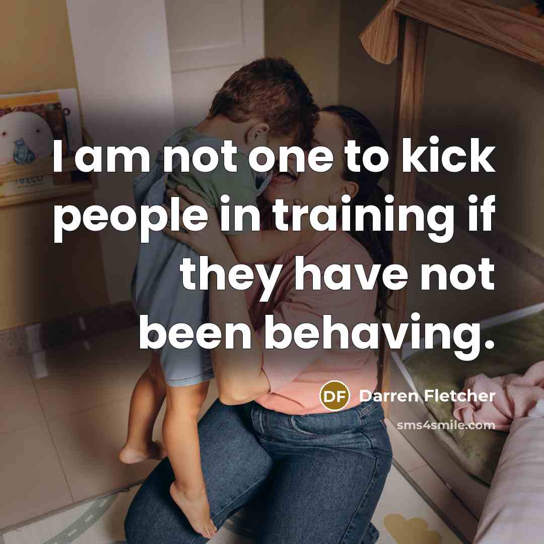 “I am not one to kick people in training if…” quote by Darren Fletcher