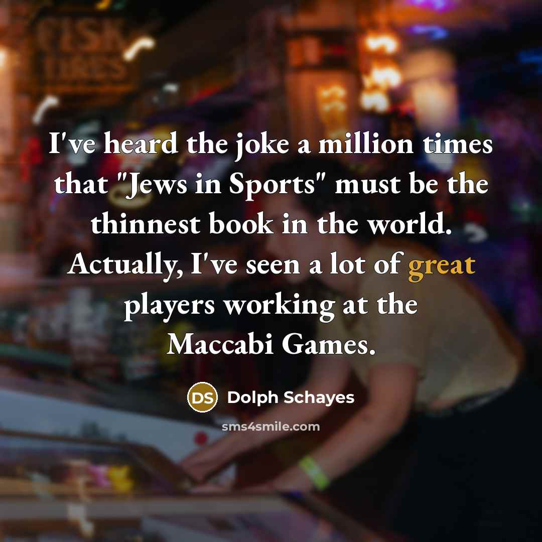 “I've heard the joke a million times that "Jews in…” quote by Dolph Schayes