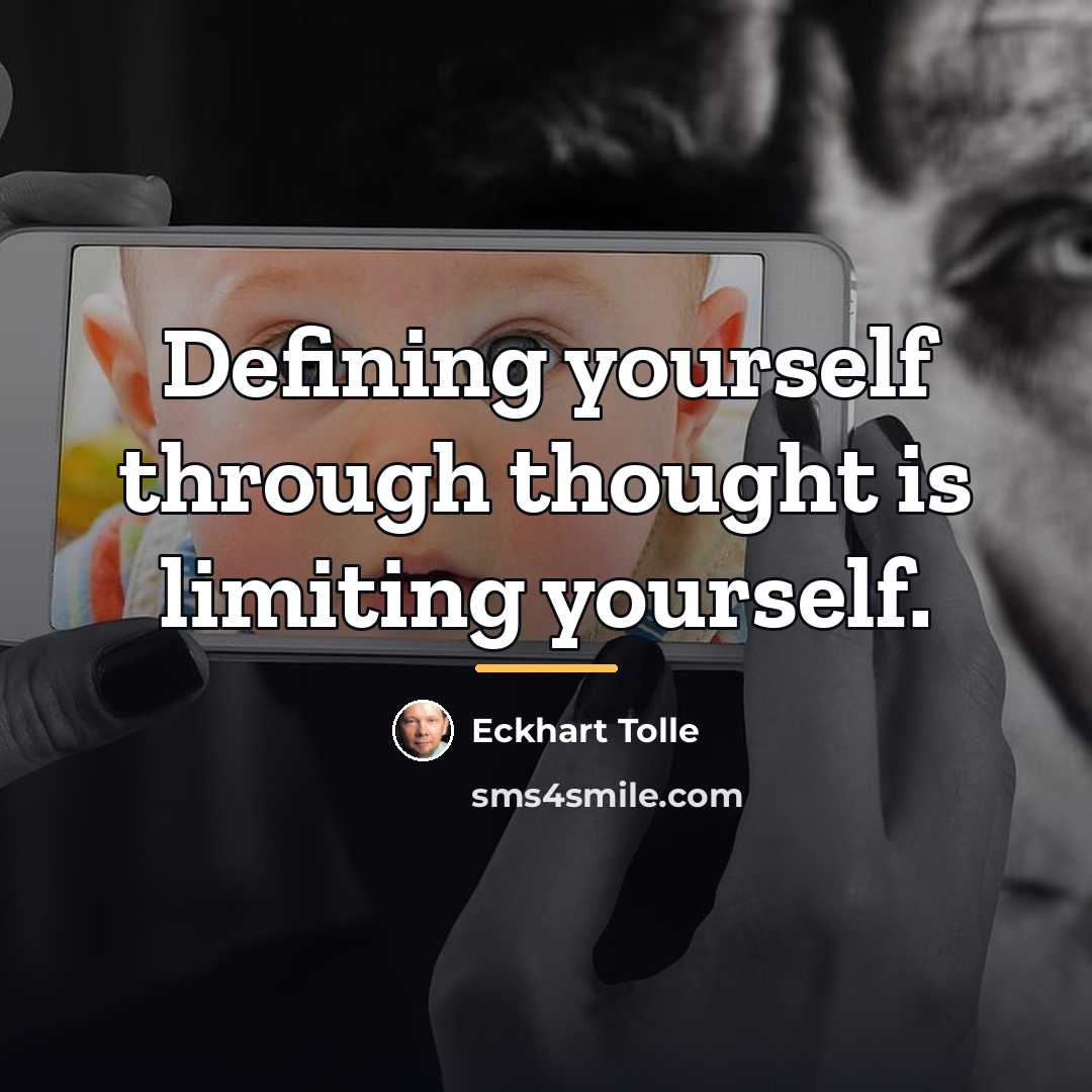 “Defining yourself through thought is limiting yourself.…” quote by Eckhart Tolle