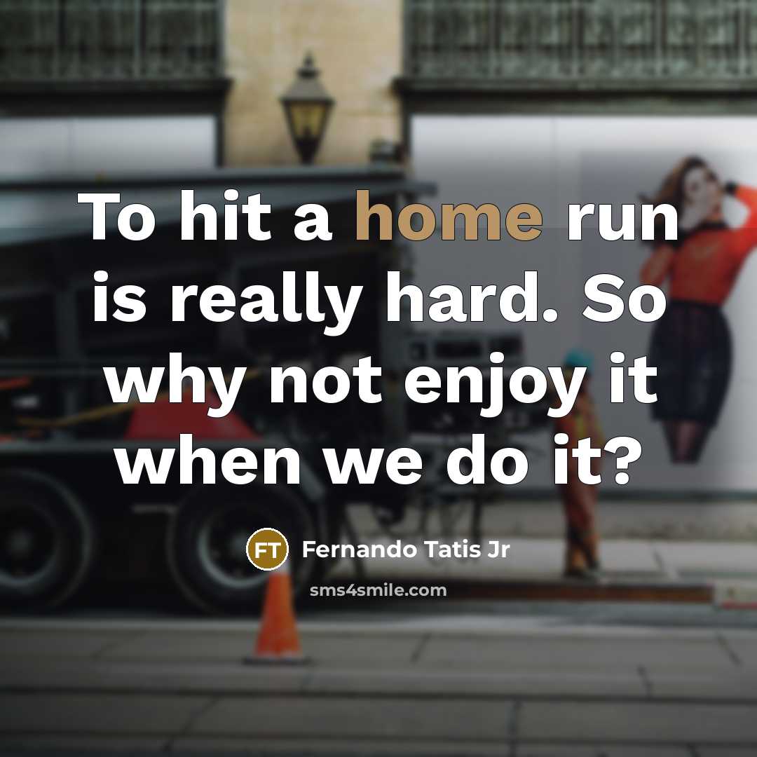 “To hit a home run is really hard. So why…” quote by Fernando Tatis Jr