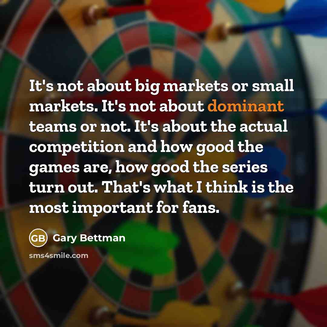 “It's not about big markets or small markets. It's not…” quote by Gary Bettman