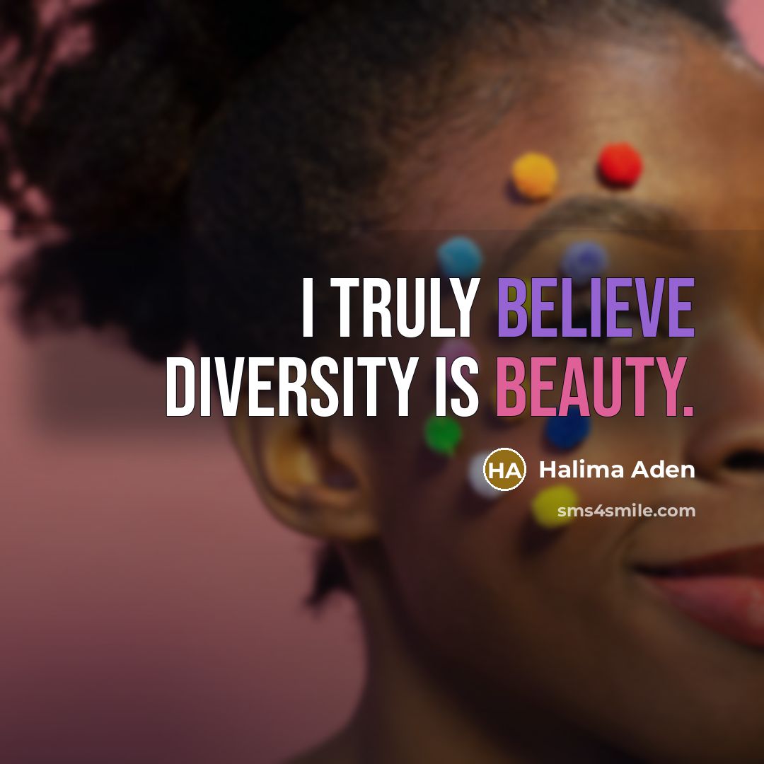 “I truly believe diversity is beauty.…” quote by Halima Aden