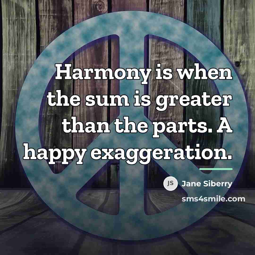 “Harmony is when the sum is greater than the parts.…” quote by Jane Siberry