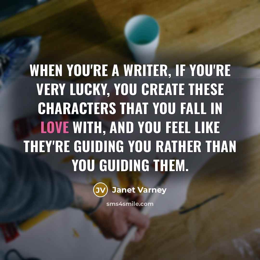 “When you're a writer, if you're very lucky, you create…” quote by Janet Varney