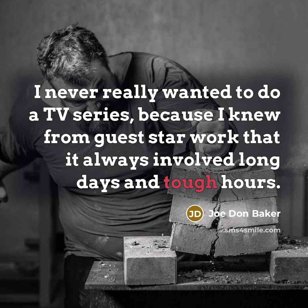 “I never really wanted to do a TV series, because…” quote by Joe Don Baker