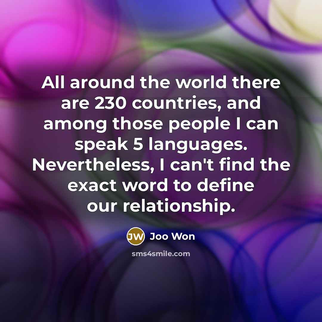 “All around the world there are 230 countries, and among…” quote by Joo Won