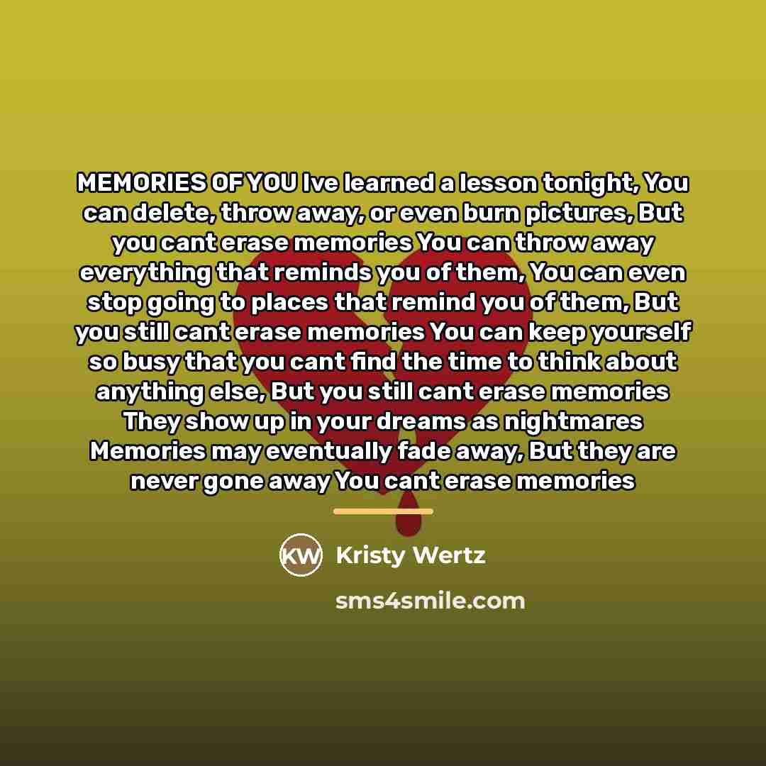 “MEMORIES OF YOU Ive learned a lesson tonight, You can…” quote by Kristy Wertz